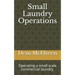 Small Laundry Operations: Operating a small scale commercial laundry.
