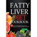 Fatty Liver Diet Cookbook: 200 Liver Friendly Recipes to Reverse Fatty Liver Disease, Lose Weight and Regain Your Health