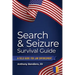 Search & Seizure Survival Guide: A Field Guide for Law Enforcement