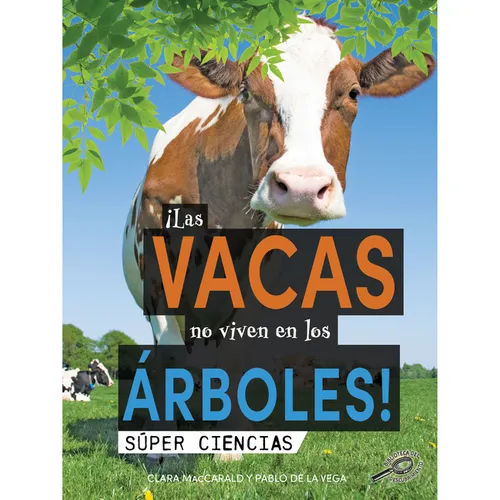 ¡Las Vacas No Viven En Los Árboles!: Cows Don't Live in Trees!
