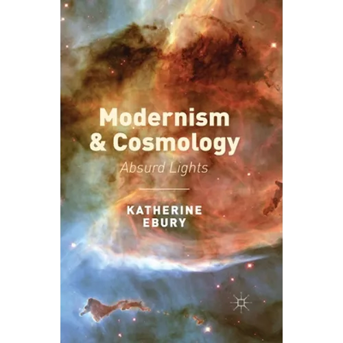 Modernism and Cosmology: Absurd Lights