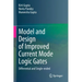 Model and Design of Improved Current Mode Logic Gates: Differential and Single-Ended