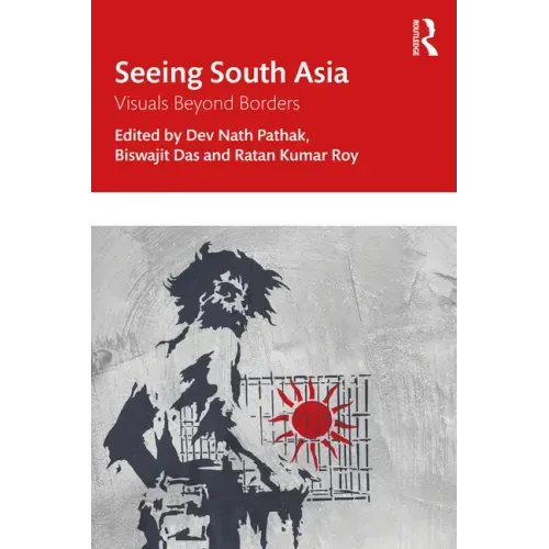 Seeing South Asia: Visuals Beyond Borders