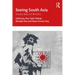 Seeing South Asia: Visuals Beyond Borders