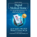 Digital Medical Home: How the Telemedicine Revolution Ignited the Creation of Precision Health