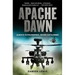 Apache Dawn: Always Outnumbered, Never Outgunned
