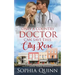 Only A Country Doctor Can Save This City Rose: A Sweet Small-Town Romance