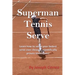 Superman Tennis Serve: Learn How to Serve Your Fastest Serve Ever Through Scientifically Proven Techniques!