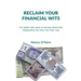 Reclaim your Financial Wits: For adults who want to become financially independent but have lost their way