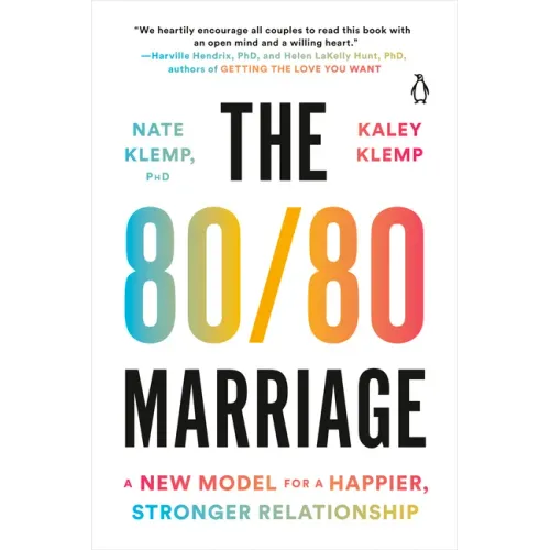 The 80/80 Marriage: A New Model for a Happier, Stronger Relationship