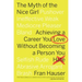 The Myth of the Nice Girl: Achieving a Career You Love Without Becoming a Person You Hate