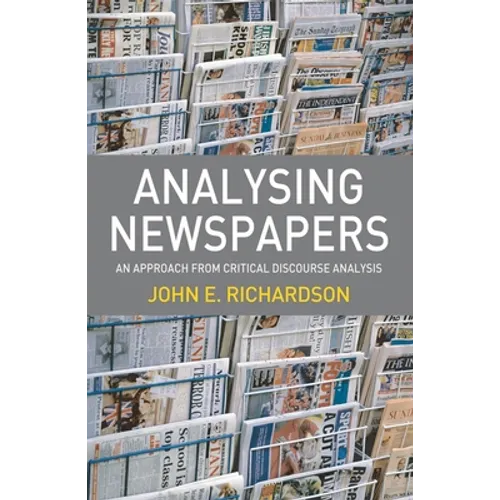 Analysing Newspapers: An Approach from Critical Discourse Analysis