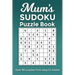 Mum's Sudoku Puzzle Book, Over 90 puzzles and solutions from easy to insane: Perfect Mother's Day or birthday gift for the mum or grandma that loves r