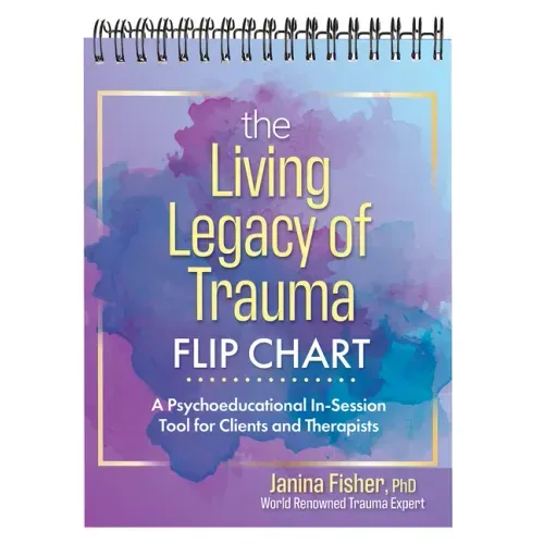The Living Legacy of Trauma Flip Chart: A Psychoeducational In-Session Tool for Clients and Therapists