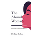 The Abundant Woman: Discover the Abundance Already in You