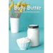 Body Butter: Say Goodbye to Dry Skin with Effective Body Butter Recipes: DIY Homemade Body Butter