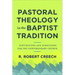 Pastoral Theology in the Baptist Tradition: Distinctives and Directions for the Contemporary Church