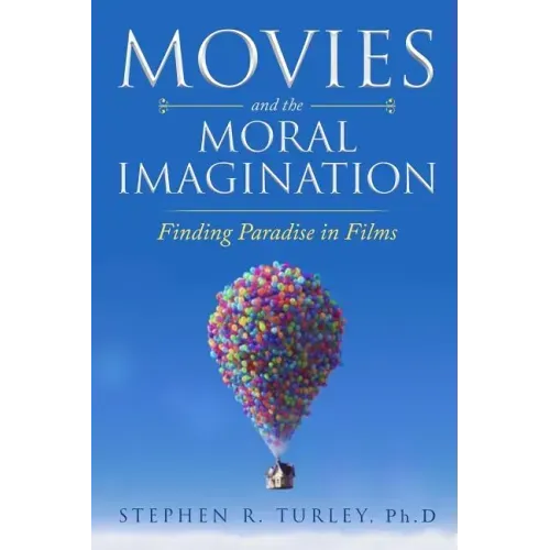 Movies and the Moral Imagination: Finding Paradise in Films