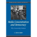 Media Concentration and Democracy: Why Ownership Matters