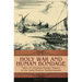 Holy War and Human Bondage: Tales of Christian-Muslim Slavery in the Early-Modern Mediterranean