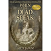 When the Dead Speak: The Art and Science of Paranormal Investigation