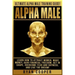 Alpha Male: Ultimate Alpha Male Training Guide! Learn How To Attract Women, Make Money, Gain Financial Freedom, Get In Shape, Over
