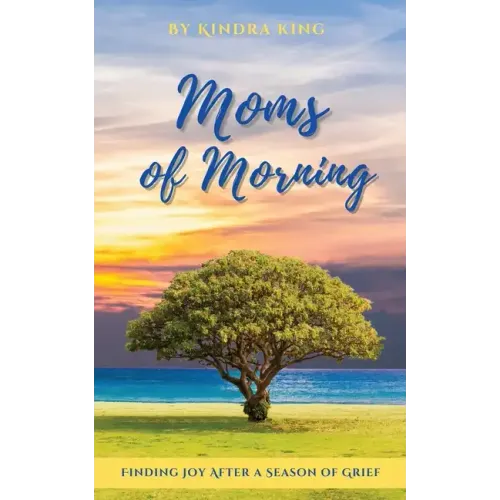Moms of Morning: Finding Joy After a Season of Grief
