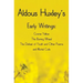 Aldous Huxley's Early Writings including (complete and unabridged) Crome Yellow, The Burning Wheel, The Defeat of Youth and Other Poems and Mortal Coi