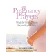 Pregnancy Prayers: Week by Week Prayers for You & Your Baby