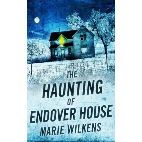 The Haunting of Endover House