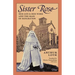 Sister Rose: Her Life and Her Work and The Mass of Reparation