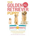 Your Golden Retriever Puppy Month by Month: Everything You Need to Know at Each Stage to Ensure Your Cute and Playful Puppy