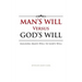 Man's Will Versus God's Will: Aligning Man's Will to God's Will