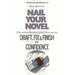 Nail Your Novel: Why Writers Abandon Books and how you can Draft, Fix and Finish with Confidence