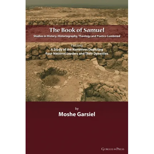 The Book of Samuel: Studies in History, Historiography, Theology and Poetics Combined: Part II. A Study of the Narratives Depicting Four N