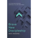 Brave New Discipleship: Cultivating Scripture-Driven Christians in a Culture-Driven World