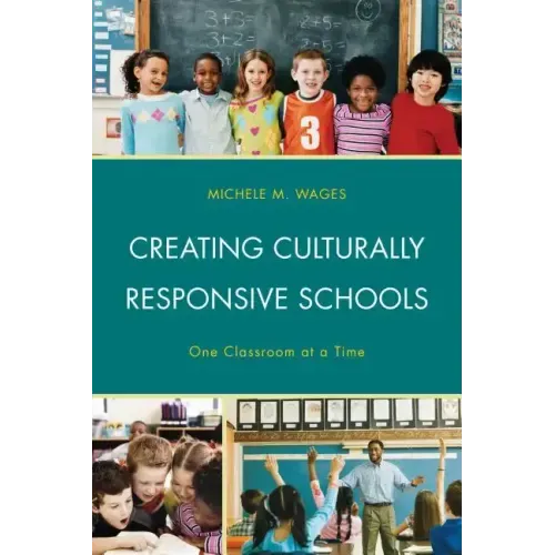 Creating Culturally Responsive Schools: One Classroom at a Time