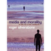 Media and Morality: On the Rise of the Mediapolis