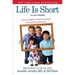 Life Is Short (No Pun Intended): Love, Laughter, and Learning to Enjoy Every Moment