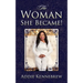 The Woman She Became!