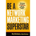 Be a Network Marketing Superstar: The One Book You Need to Make More Money Than You Ever Thought Possible