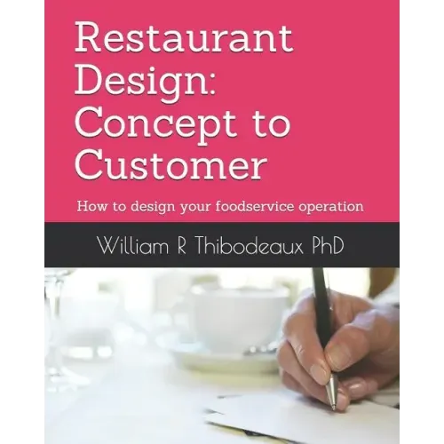 Restaurant Design: Concept to Customer: How to design your foodservice operation