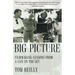 The Big Picture: Filmmaking Lessons from a Life on the Set