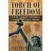 Torch of Freedom: And the Underground Historical Leaders Who Passed it Forward