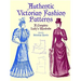 Authentic Victorian Fashion Patterns: A Complete Lady's Wardrobe