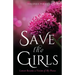 Save the Girls: Cancer Became a Victim of My Praise