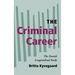 The Criminal Career: The Danish Longitudinal Study