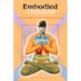 Embodied Wisdom: What our anatomy can teach us about the art of living
