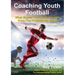 Coaching Youth Football: What Soccer Coaches Can Learn From The Professional Game