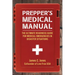 Prepper's Medical Manual: The Ultimate Readiness Guide for Medical Emergencies in Disaster Situations